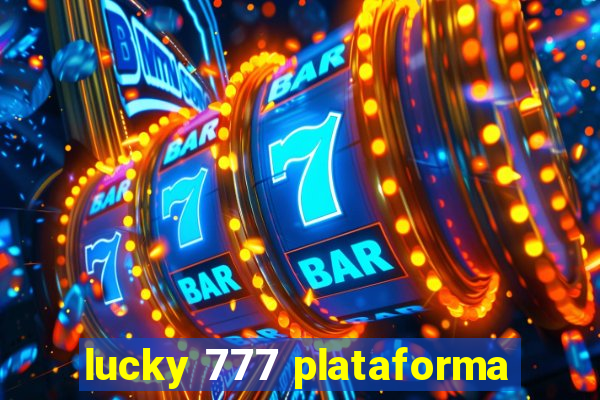 lucky 777 plataforma